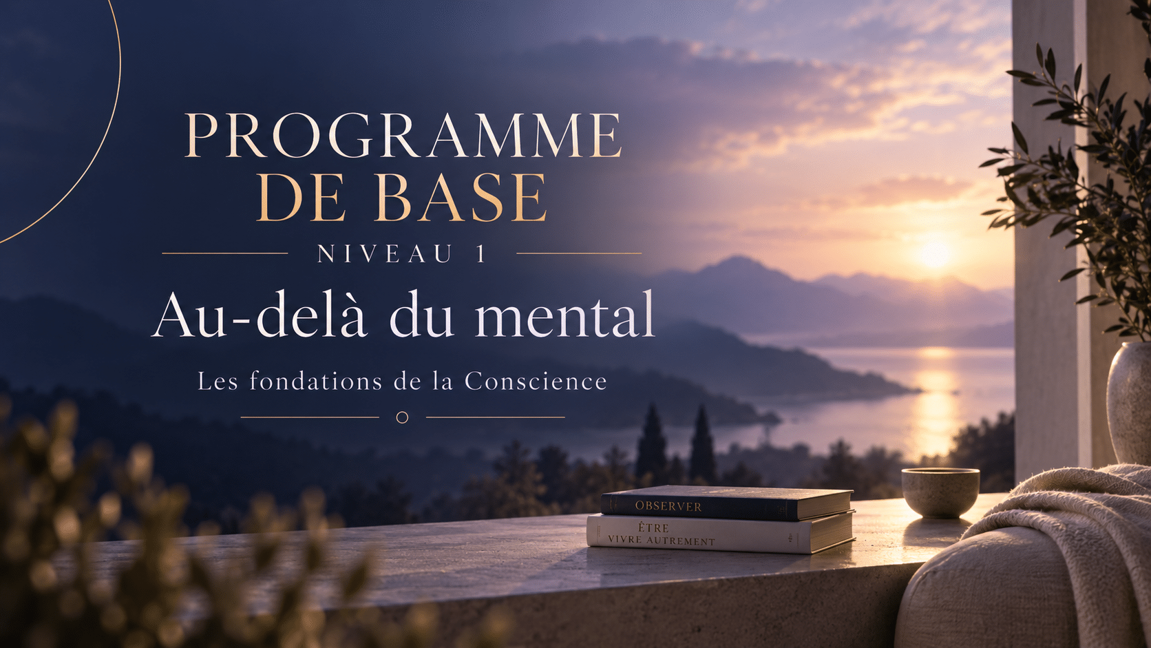 Programme de base - Au-delà du mental Programme de base - Au-delà du mental